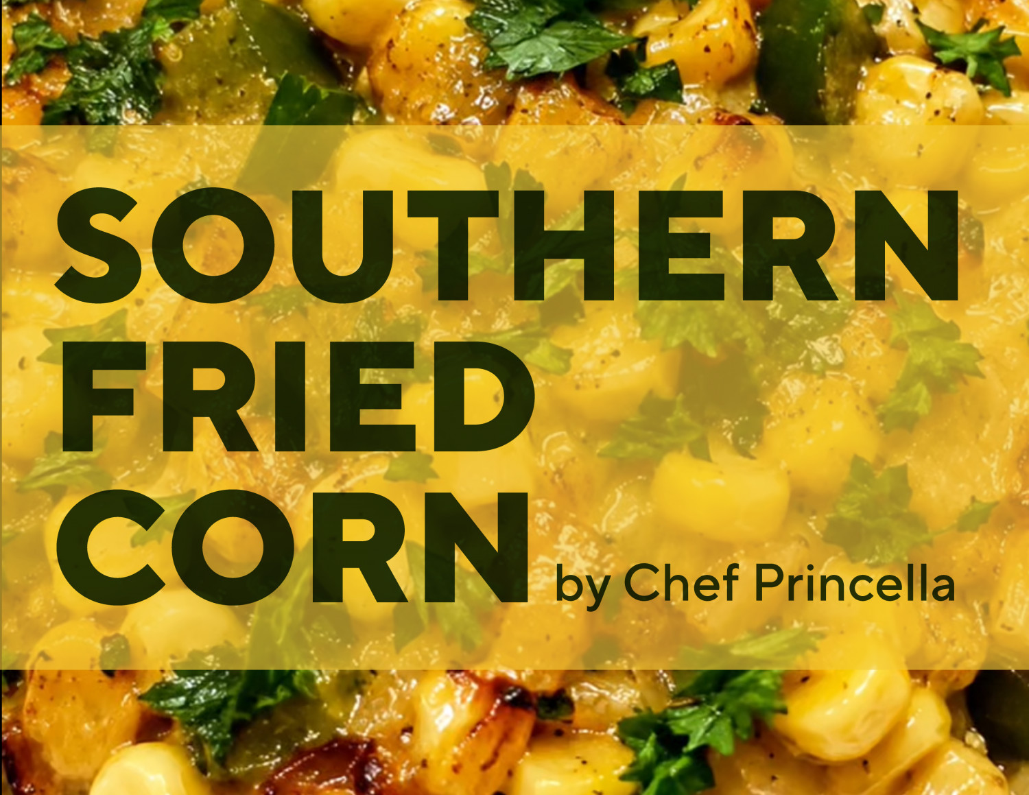 Chef Princella Cooking Demo: Southern Fried Corn